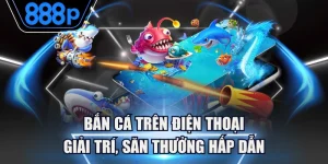 Bắn cá trên điện thoại