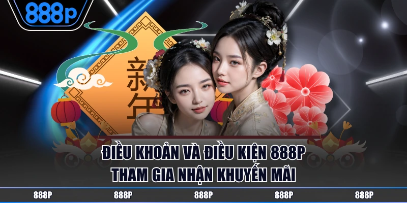 Điều khoản và điều kiện 888P tham gia nhận khuyến mãi