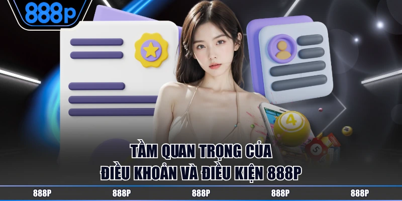 Tầm quan trọng của điều khoản và điều kiện 888P