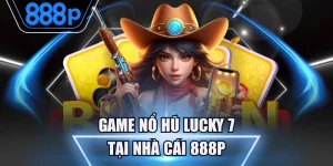 Nổ Hũ Lucky 7