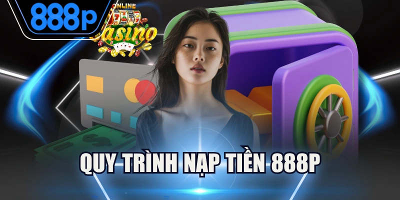 quy trình nạp tiền